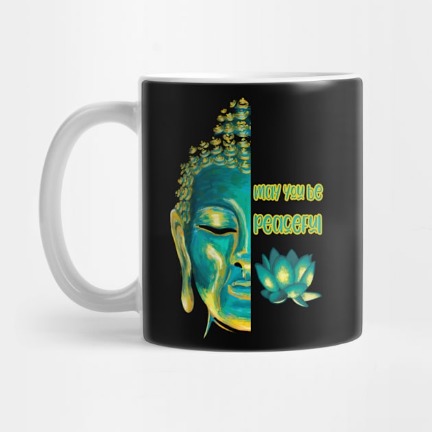 May You Be Peaceful Lovingkindness Metta Buddha Art by Get Hopped Apparel